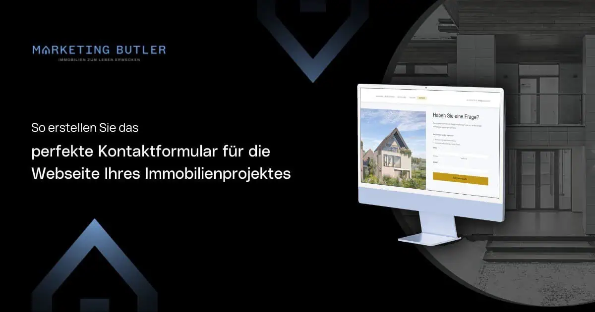 A computer screen showcases a comprehensive real estate contact form, with German text guiding you in creating the perfect interface for your real estate project website.