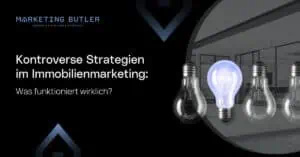 Presentation slide titled "Kontroverse Strategien im Immobilienmarketing: Was funktioniert wirklich?" features light bulbs and a modern office background.